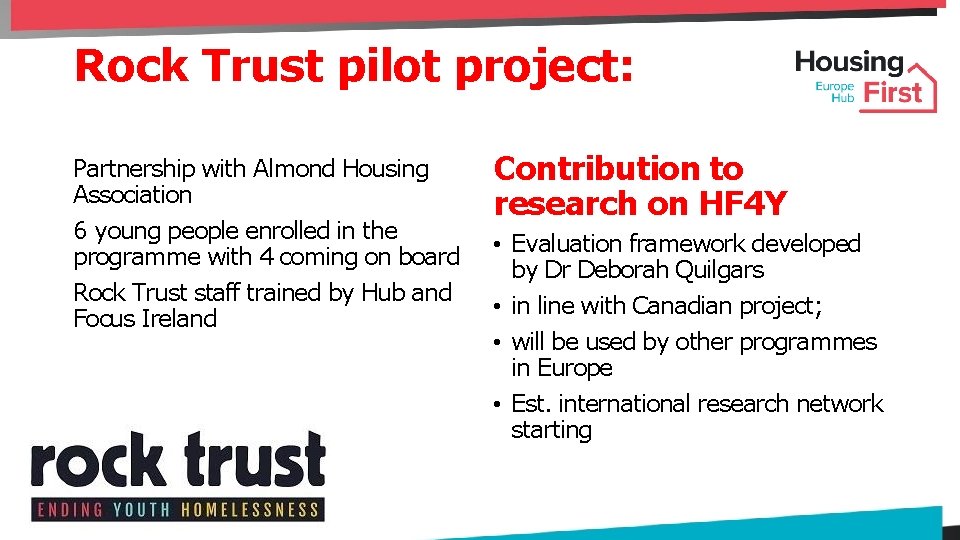 Rock Trust pilot project: Partnership with Almond Housing Association 6 young people enrolled in