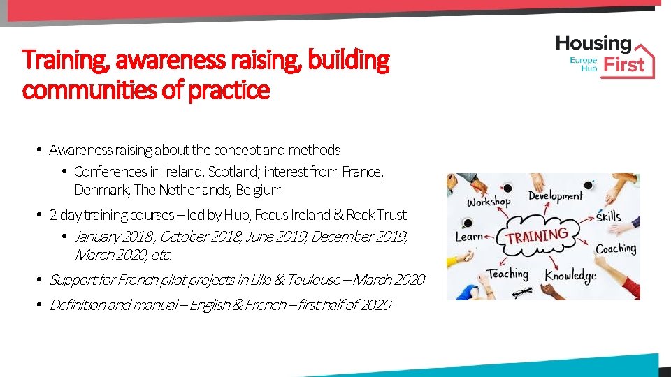 Training, awareness raising, building communities of practice • Awareness raising about the concept and