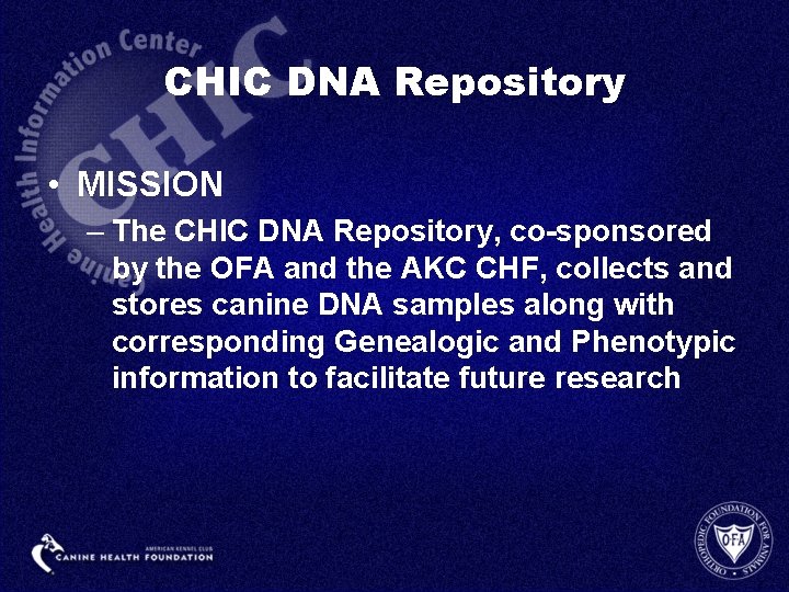 CHIC DNA Repository • MISSION – The CHIC DNA Repository, co-sponsored by the OFA