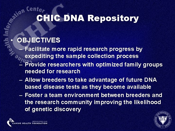 CHIC DNA Repository • OBJECTIVES – Facilitate more rapid research progress by expediting the