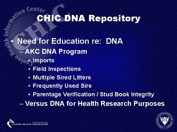 CHIC DNA Repository • Need for Education re: DNA – AKC DNA Program •