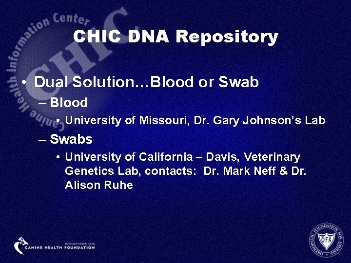 CHIC DNA Repository • Dual Solution…Blood or Swab – Blood • University of Missouri,