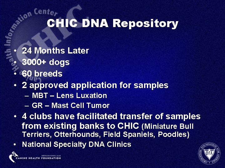 CHIC DNA Repository • • 24 Months Later 3000+ dogs 60 breeds 2 approved