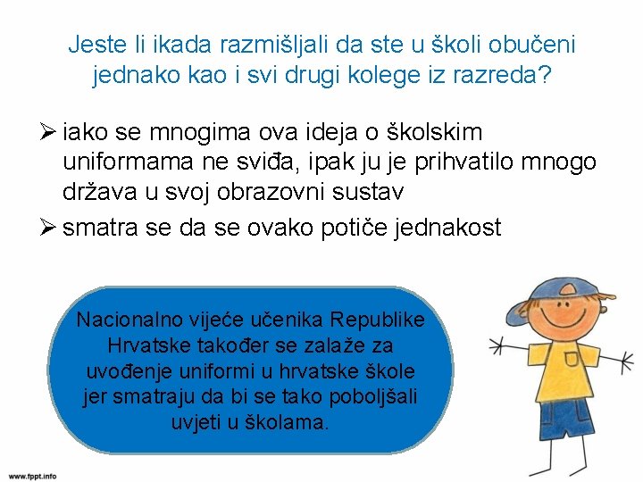 Jeste li ikada razmišljali da ste u školi obučeni jednako kao i svi drugi