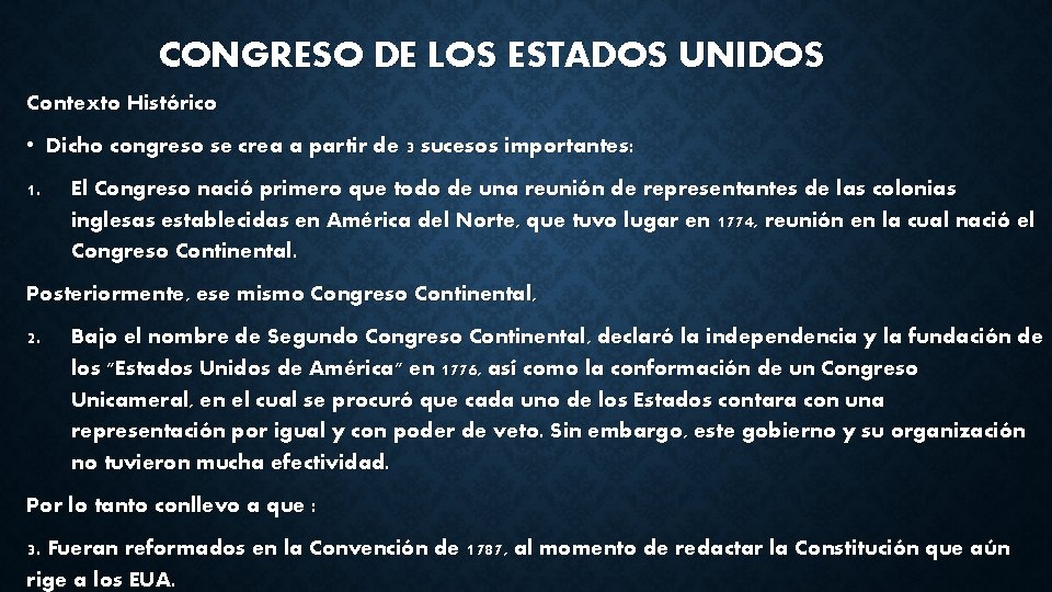 CONGRESO DE LOS ESTADOS UNIDOS Contexto Histórico • Dicho congreso se crea a partir