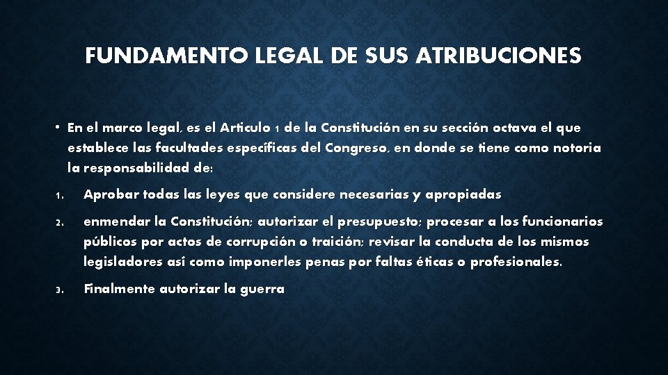 FUNDAMENTO LEGAL DE SUS ATRIBUCIONES • En el marco legal, es el Articulo 1