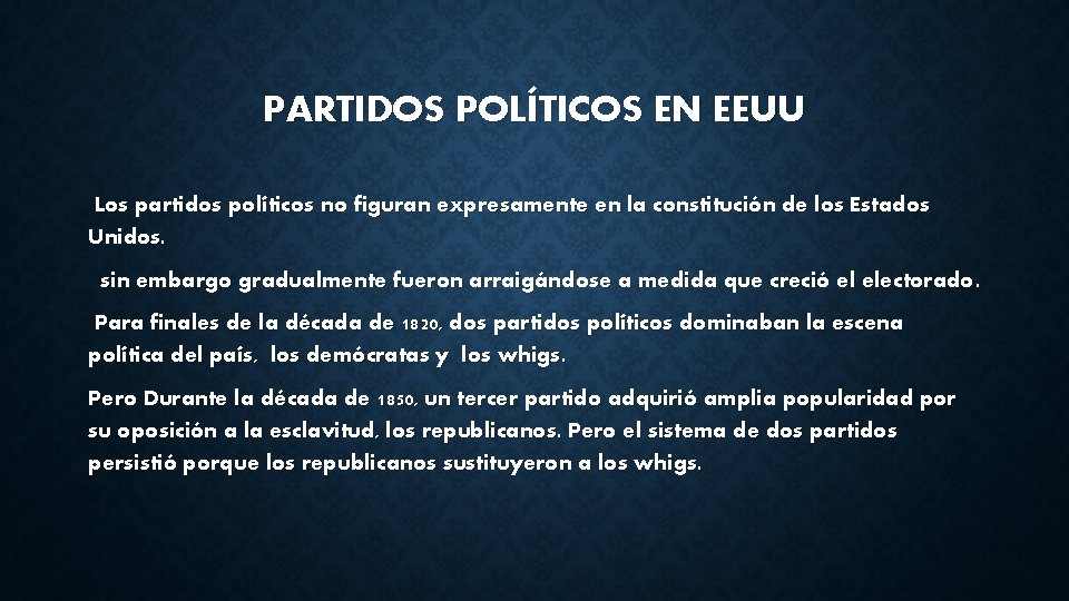 PARTIDOS POLÍTICOS EN EEUU Los partidos políticos no figuran expresamente en la constitución de