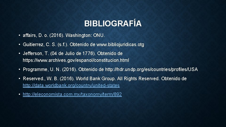 BIBLIOGRAFÍA • affairs, D. o. (2016). Washington: ONU. • Guitierrez, C. S. (s. f.