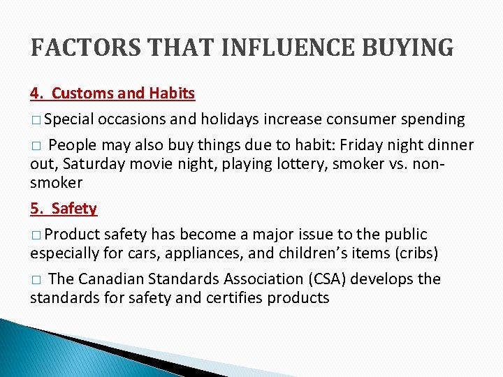 FACTORS THAT INFLUENCE BUYING 4. Customs and Habits � Special occasions and holidays increase