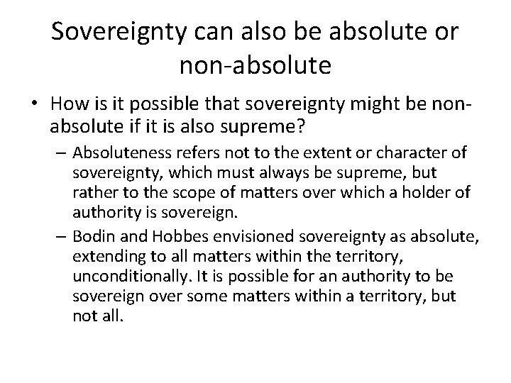 Sovereignty can also be absolute or non-absolute • How is it possible that sovereignty