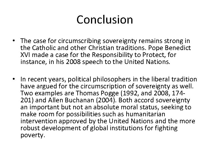 Conclusion • The case for circumscribing sovereignty remains strong in the Catholic and other