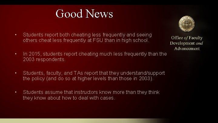 Good News • Students report both cheating less frequently and seeing others cheat less