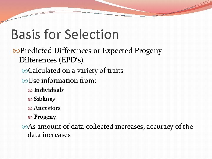 Basis for Selection Predicted Differences or Expected Progeny Differences (EPD’s) Calculated on a variety Basis for Selection Predicted Differences or Expected Progeny Differences (EPD’s) Calculated on a variety