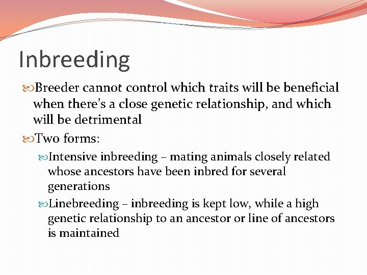 Inbreeding Breeder cannot control which traits will be beneficial when there’s a close genetic Inbreeding Breeder cannot control which traits will be beneficial when there’s a close genetic