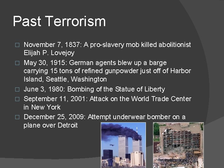 Past Terrorism � � � November 7, 1837: A pro-slavery mob killed abolitionist Elijah