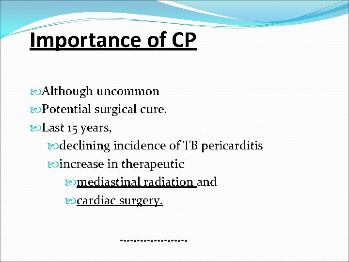 Importance of CP Although uncommon Potential surgical cure. Last 15 years, declining incidence of