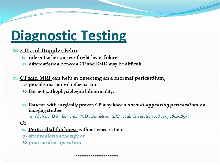 Diagnostic Testing 2 -D and Doppler Echo: rule out other causes of right heart