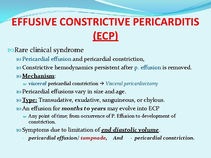 EFFUSIVE CONSTRICTIVE PERICARDITIS (ECP) Rare clinical syndrome Pericardial effusion and pericardial constriction, Constrictive hemodynamics