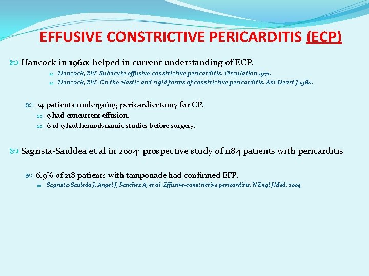 EFFUSIVE CONSTRICTIVE PERICARDITIS (ECP) Hancock in 1960: helped in current understanding of ECP. Hancock,
