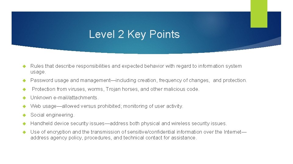 Level 2 Key Points Rules that describe responsibilities and expected behavior with regard to