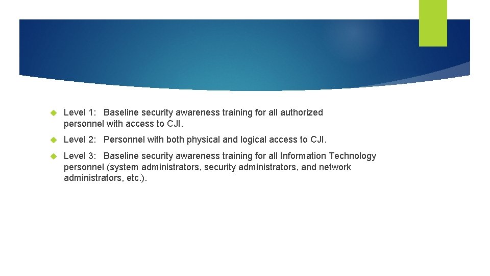  Level 1: Baseline security awareness training for all authorized personnel with access to