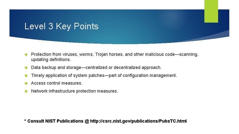 Level 3 Key Points Protection from viruses, worms, Trojan horses, and other malicious code—scanning,