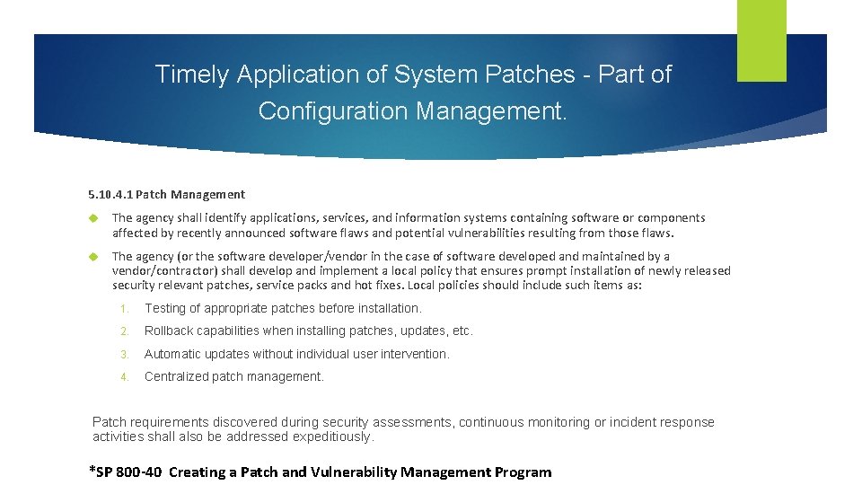 Timely Application of System Patches - Part of Configuration Management. 5. 10. 4. 1