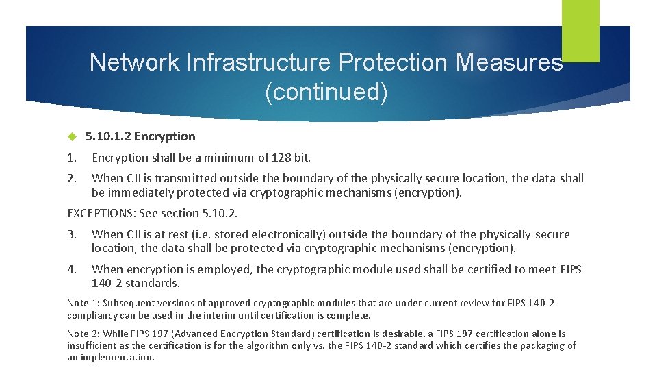 Network Infrastructure Protection Measures (continued) 5. 10. 1. 2 Encryption 1. Encryption shall be