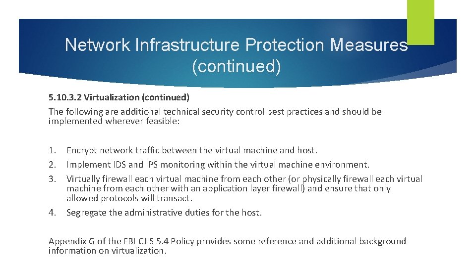Network Infrastructure Protection Measures (continued) 5. 10. 3. 2 Virtualization (continued) The following are