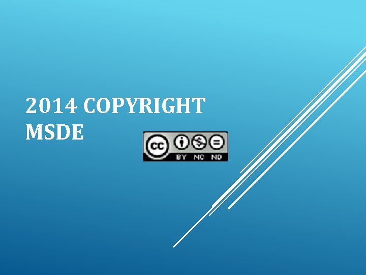 2014 COPYRIGHT MSDE 