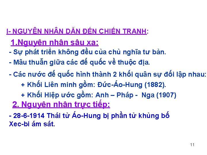 I- NGUYÊN NH N DẪN ĐẾN CHIẾN TRANH: 1. Nguyên nhân sâu xa: -