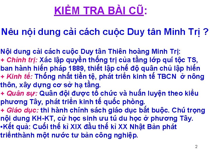 KIỂM TRA BÀI CŨ: Nêu nội dung cải cách cuộc Duy tân Minh Trị