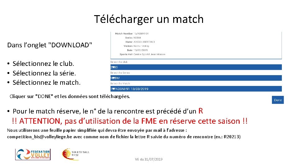 Télécharger un match Dans l’onglet "DOWNLOAD" • Sélectionnez le club. • Sélectionnez la série.