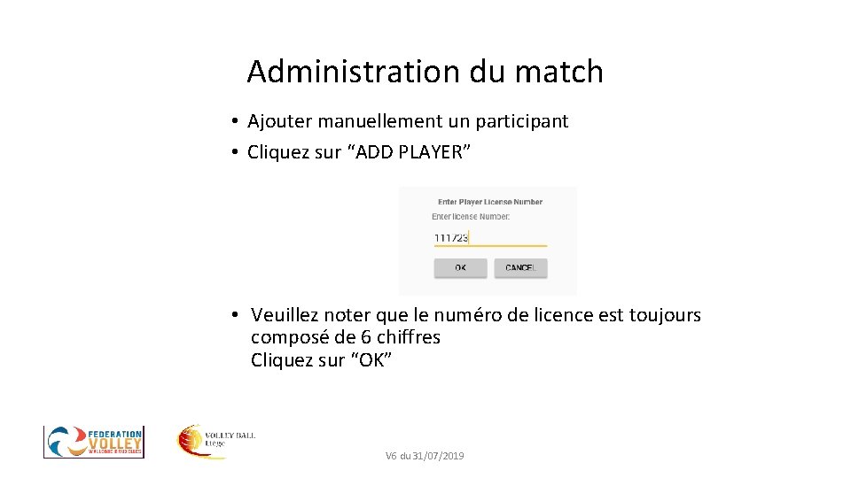 Administration du match • Ajouter manuellement un participant • Cliquez sur “ADD PLAYER” •