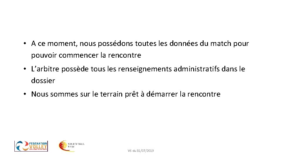  • A ce moment, nous possédons toutes les données du match pour pouvoir