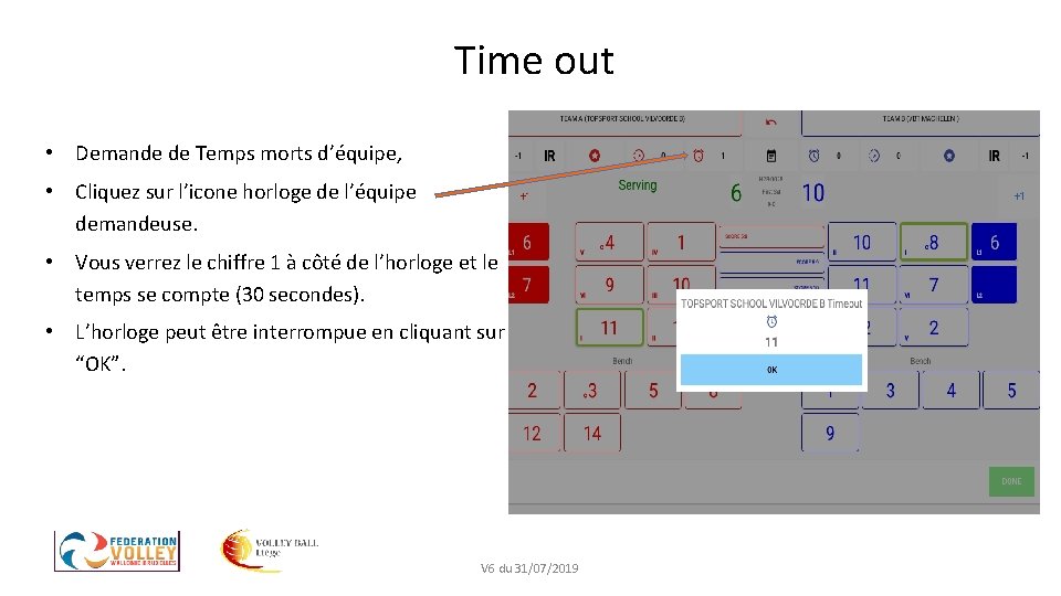 Time out • Demande de Temps morts d’équipe, • Cliquez sur l’icone horloge de