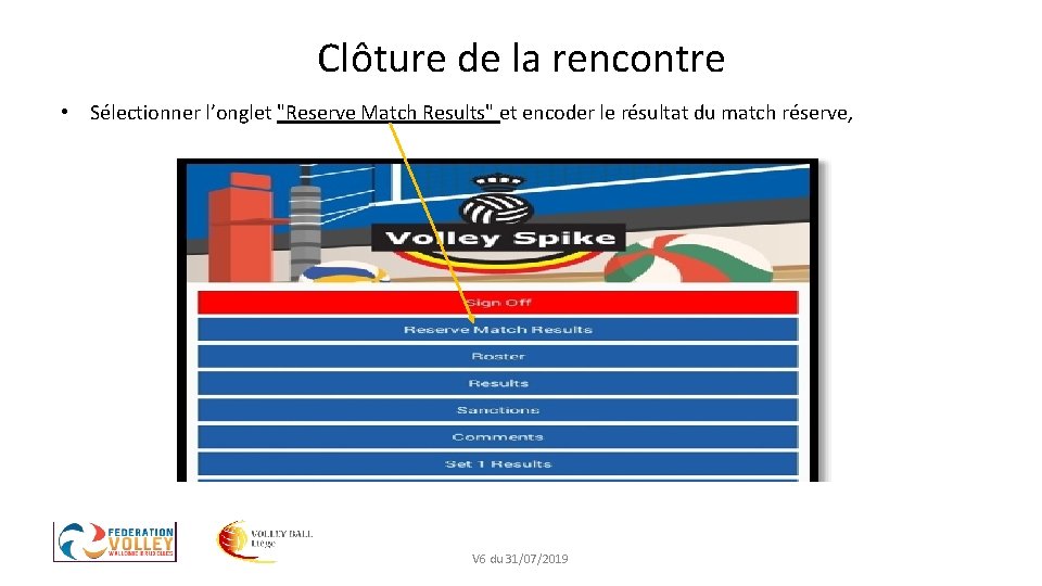 Clôture de la rencontre • Sélectionner l’onglet "Reserve Match Results" et encoder le résultat