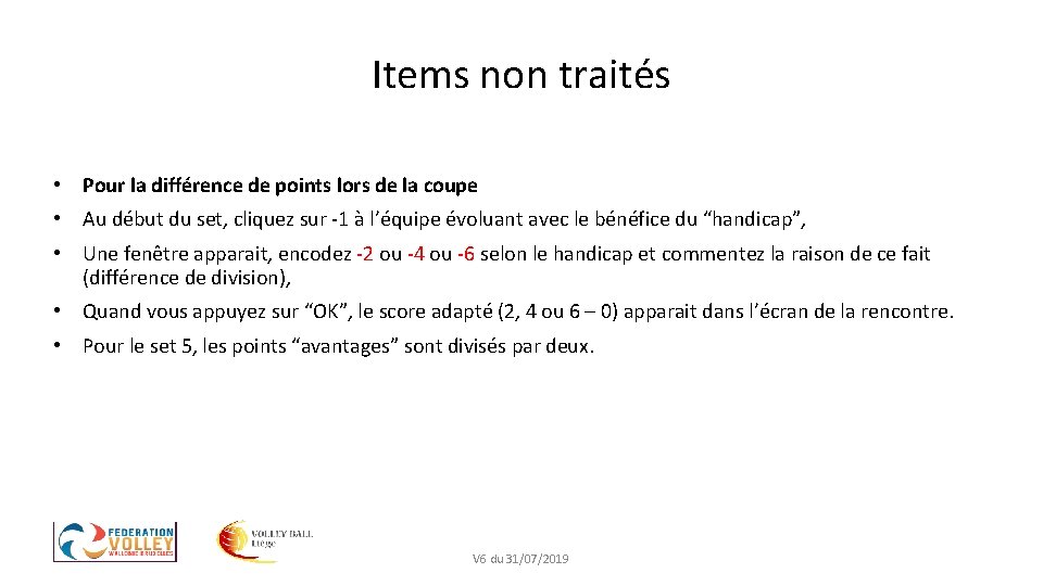 Items non traités • Pour la différence de points lors de la coupe •