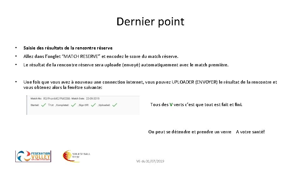 Dernier point • Saisie des résultats de la rencontre réserve • Allez dans l’onglet