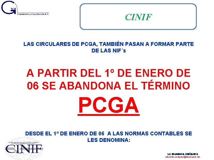 CINIF LAS CIRCULARES DE PCGA, TAMBIÉN PASAN A FORMAR PARTE DE LAS NIF´s A