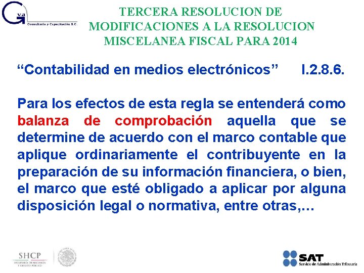 TERCERA RESOLUCION DE MODIFICACIONES A LA RESOLUCION MISCELANEA FISCAL PARA 2014 “Contabilidad en medios