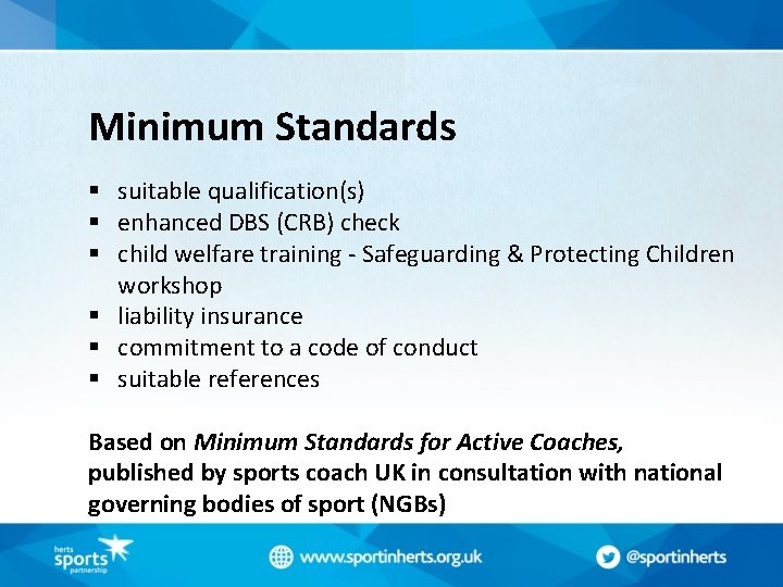Minimum Standards § suitable qualification(s) § enhanced DBS (CRB) check § child welfare training