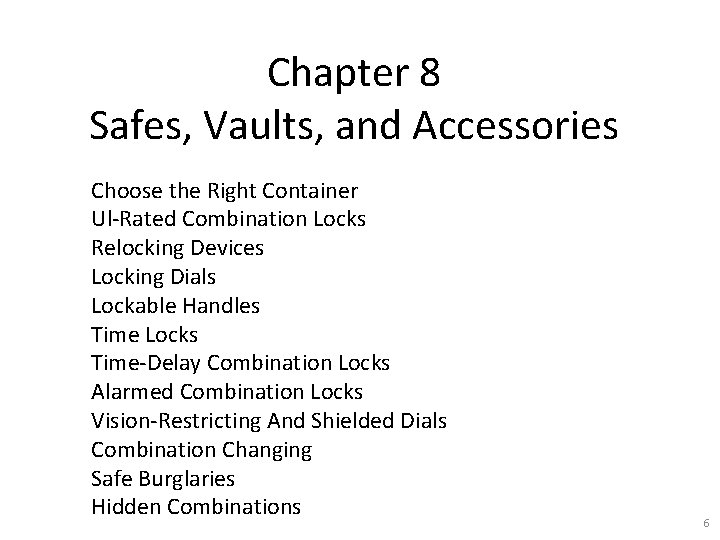 Chapter 8 Safes, Vaults, and Accessories Choose the Right Container Ul-Rated Combination Locks Relocking