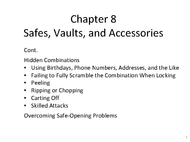 Chapter 8 Safes, Vaults, and Accessories Cont. Hidden Combinations • Using Birthdays, Phone Numbers,