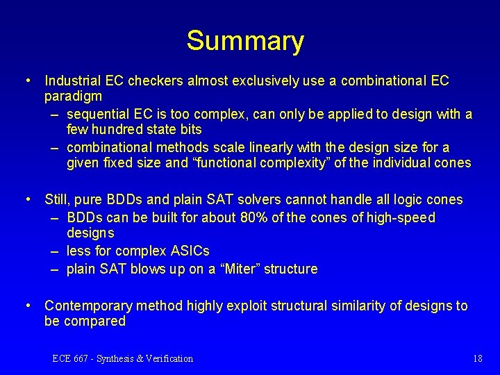 Summary • Industrial EC checkers almost exclusively use a combinational EC paradigm – sequential