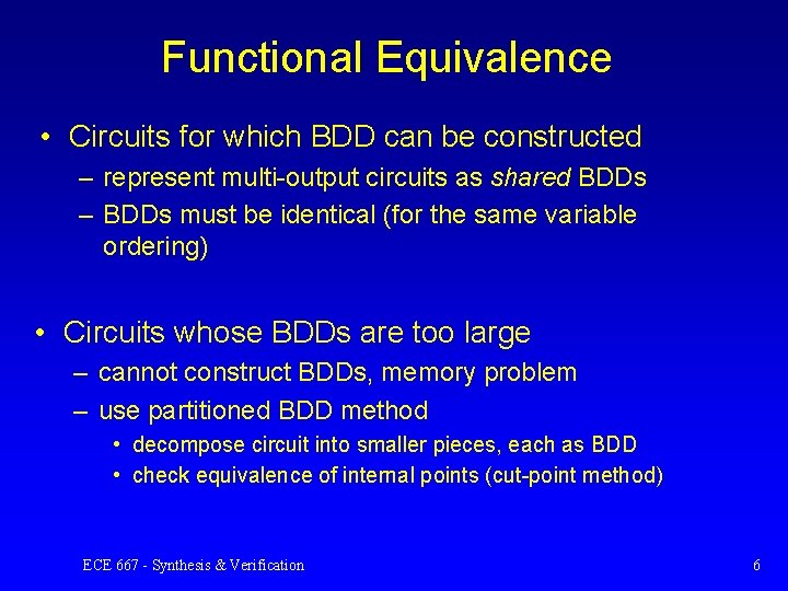 Functional Equivalence • Circuits for which BDD can be constructed – represent multi-output circuits