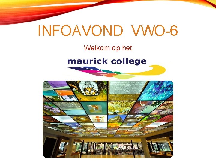 INFOAVOND VWO-6 Welkom op het 