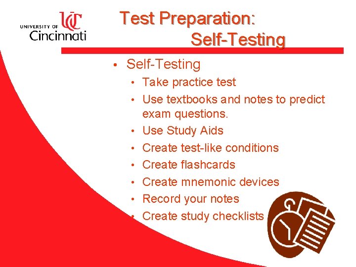 Test Preparation: Self-Testing • • • Take practice test Use textbooks and notes to