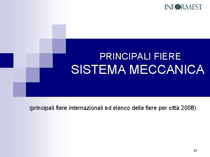 PRINCIPALI FIERE SISTEMA MECCANICA (principali fiere internazionali ed elenco delle fiere per città 2008)