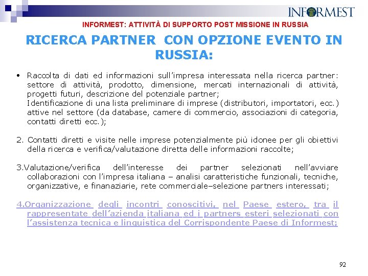 INFORMEST: ATTIVITÀ DI SUPPORTO POST MISSIONE IN RUSSIA RICERCA PARTNER CON OPZIONE EVENTO IN